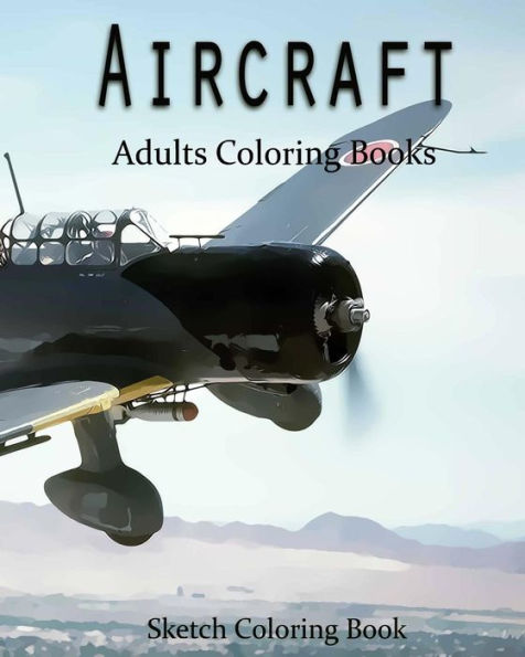 Aircraft Coloring Book: Sketch Coloring Book