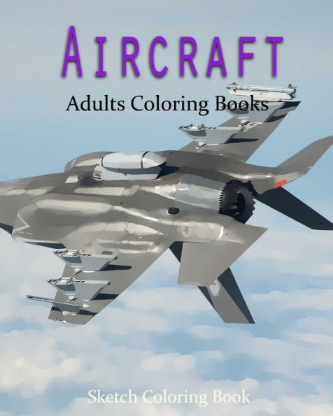 Aircraft Coloring Book: Sketch Coloring Book - 9781537582689