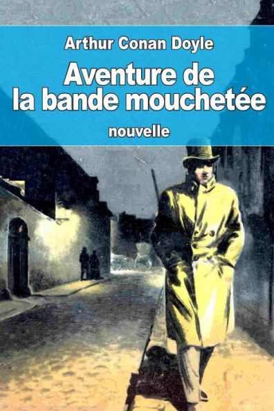 Aventure De La Bande Mouchetée: Ou Le Ruban Moucheté (French Edition)