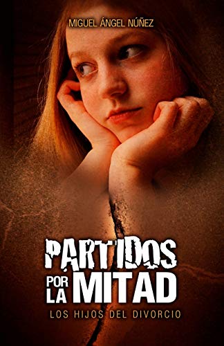 Partidos Por La Mitad: Los Hijos Del Divorcio (Pasaje A La Vida) (Volume 8) (Spanish Edition)
