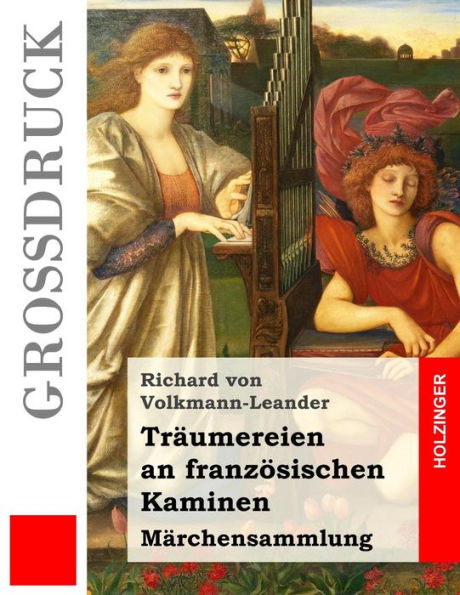 TrAumereien An Franzosischen Kaminen (GroBdruck): MArchensammlung (German Edition)