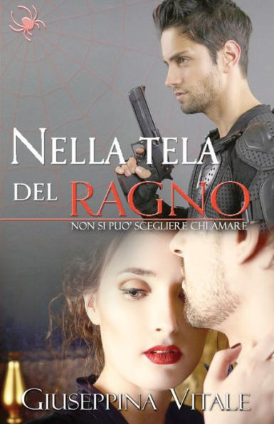 Nella Tela Del Ragno: Non Si Può Scegliere Chi Amare (Italian Edition)
