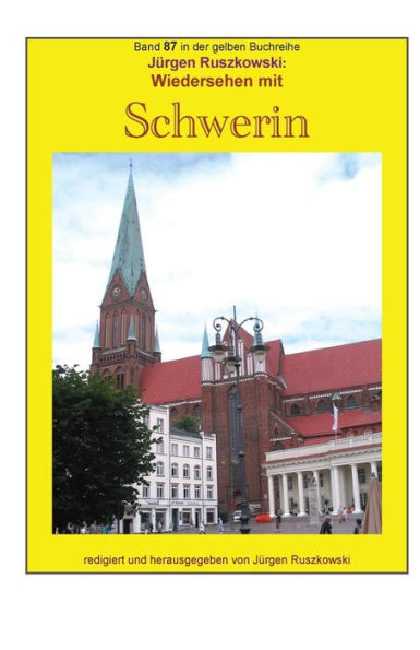 Wiedersehen Mit Schwerin: Band 87 In Der Gelben Buchreihe Bei Juergen Ruszkowski (Gelbe Buchreihe Bei Juergen Ruszkowski) (German Edition)