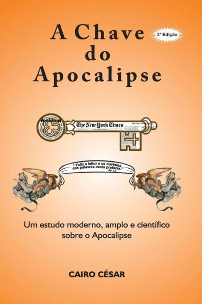 A Chave Do Apocalipse: Um Estudo Moderno, Amplo E Cientifico Sobre O Apocalipse (Portuguese Edition)