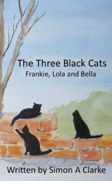 The Three Black Cats: Frankie, Lola And Bella