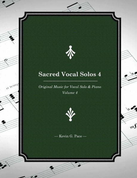 Sacred Vocal Solos 4: Original Music For Vocal Solo & Piano