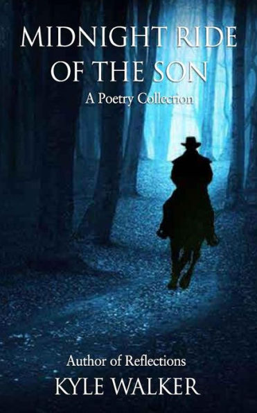 Midnight Ride Of The Son: A Poetry Collection (Holy Spirit Inspired Freestyle Poetry)
