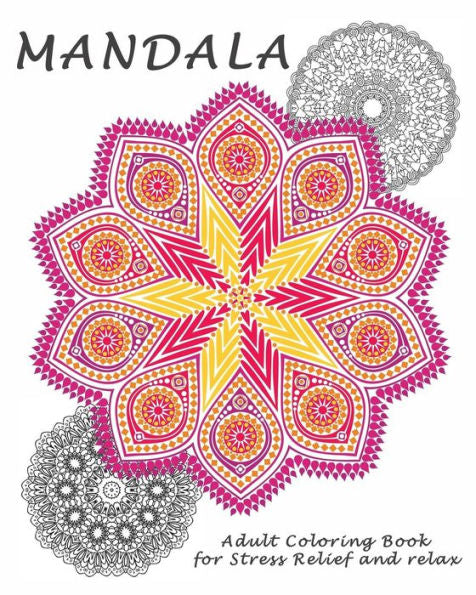 Mandalas : Coloring Book For Adult: Coloring Book Designs For Stress Relief And Relax