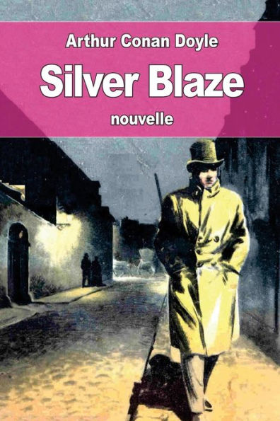 Silver Blaze: Ou Flamme D’Argent (French Edition)