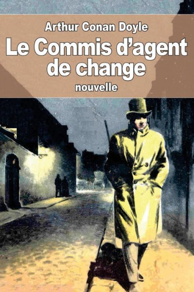 Le Commis D’Agent De Change: Ou L’Employé De L’Agent De Change (French Edition)