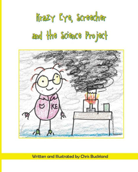 Krazy Eye, Screecher And The Science Project: A Krazy Eye Story