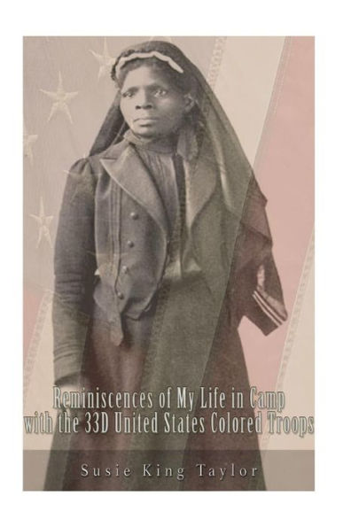 Reminiscences Of My Life In Camp With The 33D United States Colored Troops, Late