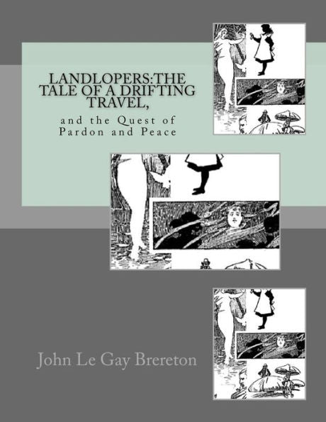 Landlopers:The Tale Of A Drifting Travel,: And The Quest Of Pardon And Peace