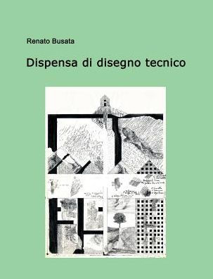 Dispensa Di Disegno Tecnico (Italian Edition)