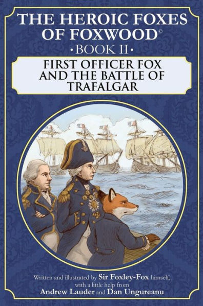 First Officer Fox And The Battle Of Trafalgar (Th Heroic Foxes Of Foxwood)