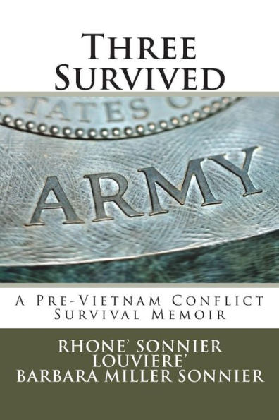 Three Survived: A Pre-Vietnam Conflict Survival Memoir