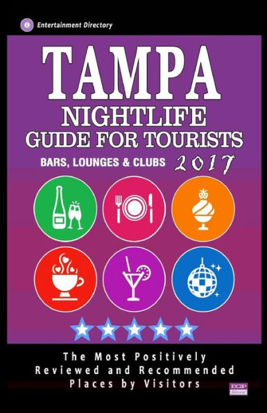Tampa Nightlife Guide For Tourists 2017: Best Rated Bars, Lounges And Clubs In Tampa, Florida - Guide 2017