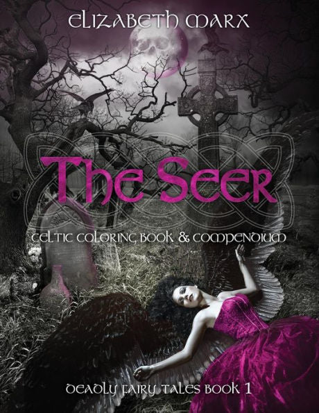 The Seer: Coloring Book & Compendium (Deadly Fairy Tales)
