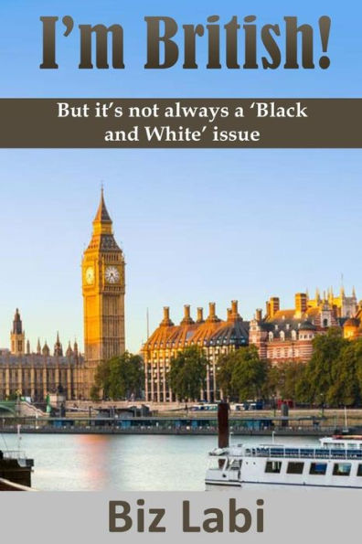 I'M British!: But It's Not Always A 'Black And White' Issue