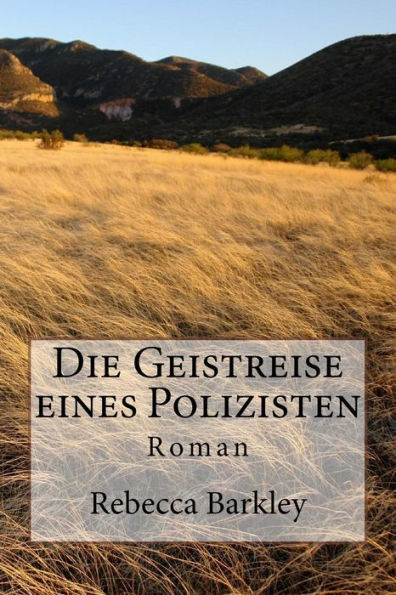 Die Geistreise Eines Polizisten (German Edition)
