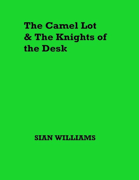 The Camel Lot And The Knights Of The Desk