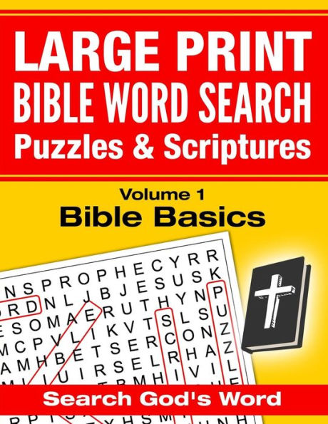 Large Print - Bible Word Search Puzzles With Scriptures, Volume 1: Bible Basics: Search God's Word