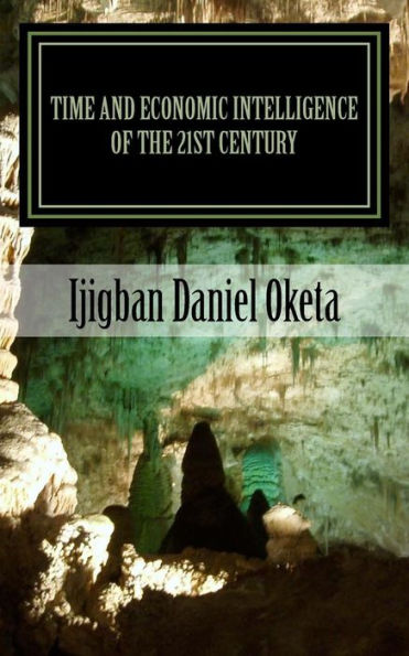 Time And Economic Intelligence Of The 21St Century: A Divine Approach To Personal Strength And Success