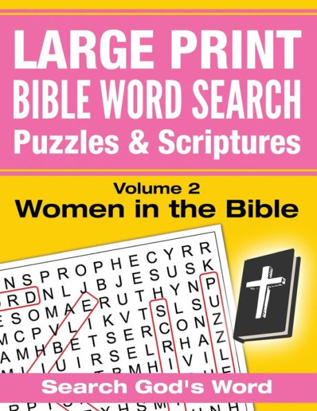 Large Print - Bible Word Search Puzzles With Scriptures, Volume 2: Women In The Bible: Search God's Word