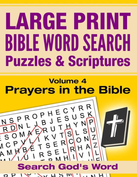 Large Print - Bible Word Search Puzzles With Scriptures, Volume 4: Prayers In The Bible: Search God's Word