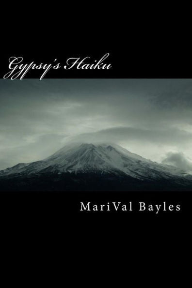 Gypsy's Haiku: A Collection Of Contemporary Haiku