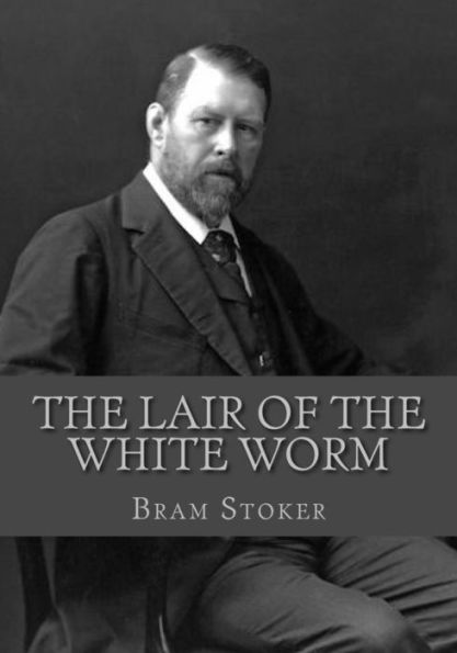 The Lair Of The White Worm - 9781537707204