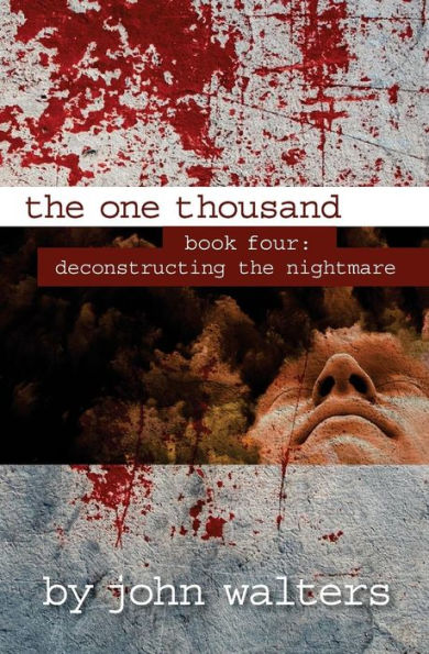 The One Thousand: Book Four: Deconstructing The Nightmare