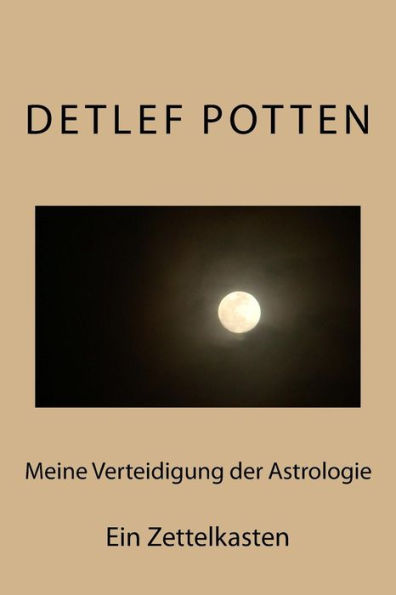Meine Verteidigung Der Astrologie: Ein Zettelkasten (German Edition)
