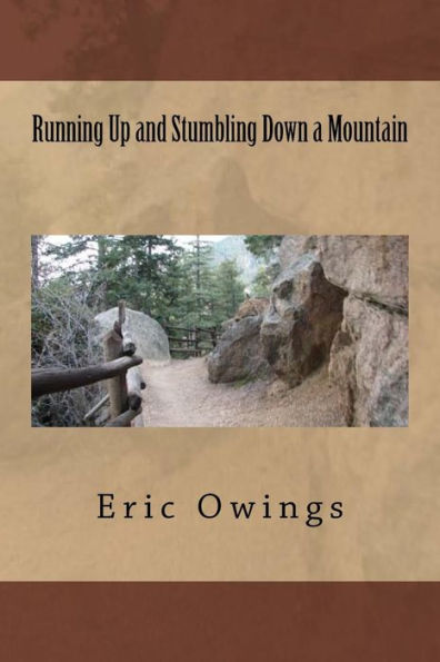 Running Up And Stumbling Down A Mountain