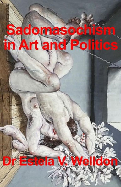 Sadomasochism In Art And Politics