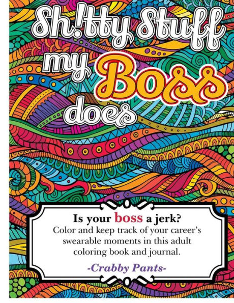 Sh!Tty Stuff My Boss Does (Adult Coloring Book)