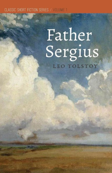 Father Sergius (Classic Short Fiction Series)