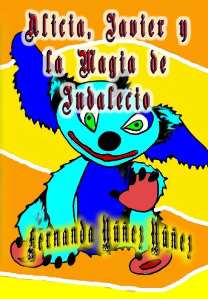 Alicia, Javier Y La Magia De Indalecio (Spanish Edition)