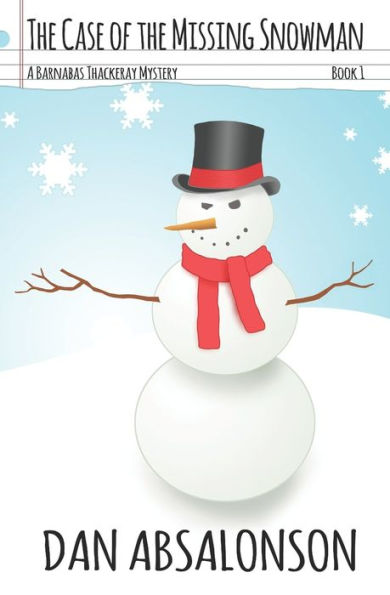 The Case Of The Missing Snowman: A Barnabas Thackeray Mystery Book 1 (Barnabas Thackeray Mysteries)