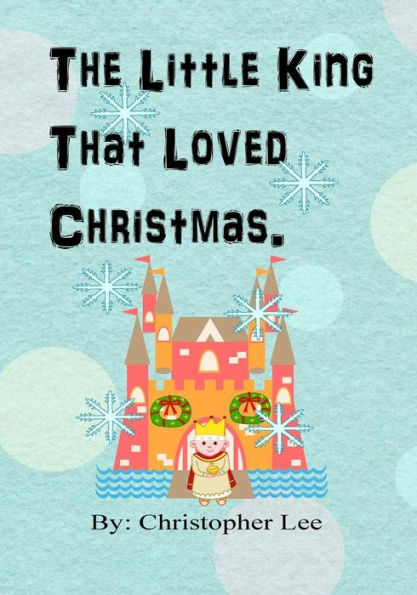 The Little King That Loves Christmas