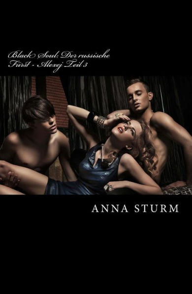 Black Soul: Der Russische Fuerst - Alexej Teil 3 (German Edition)