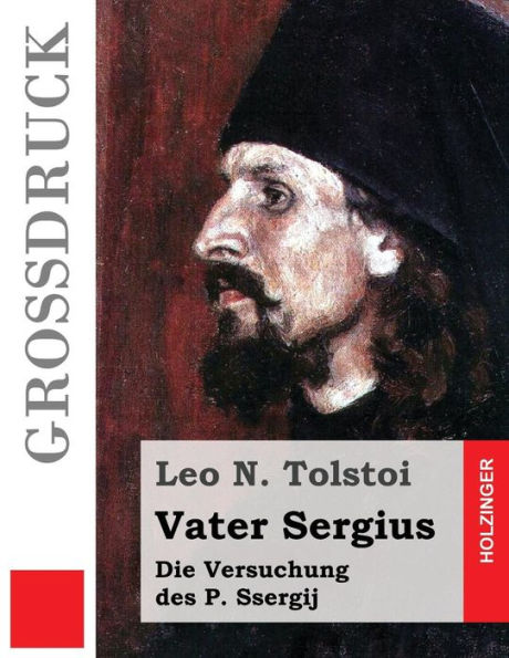 Vater Sergius (GroBdruck): Die Versuchung Des P. Ssergij (German Edition)