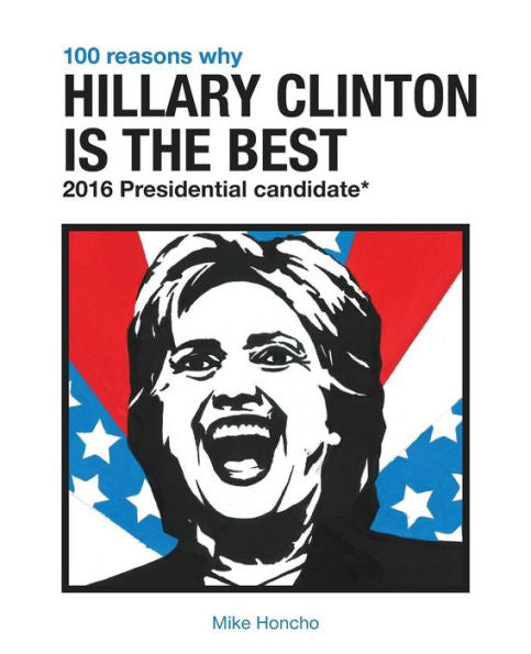 100 Reasons Why Hillary Clinton Is The Best 2016 Presidential Candidate