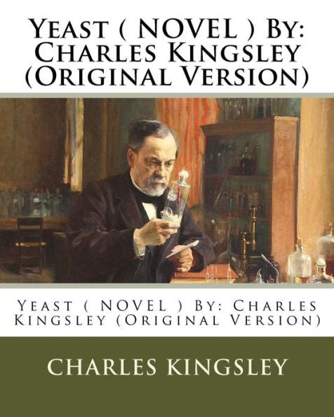 Yeast ( Novel ) By: Charles Kingsley (Original Version)