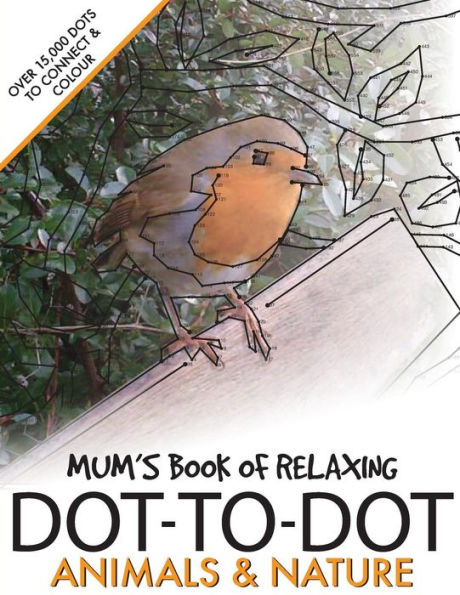 Mum's Book Of Relaxing Dot-To-Dot: Animals & Nature