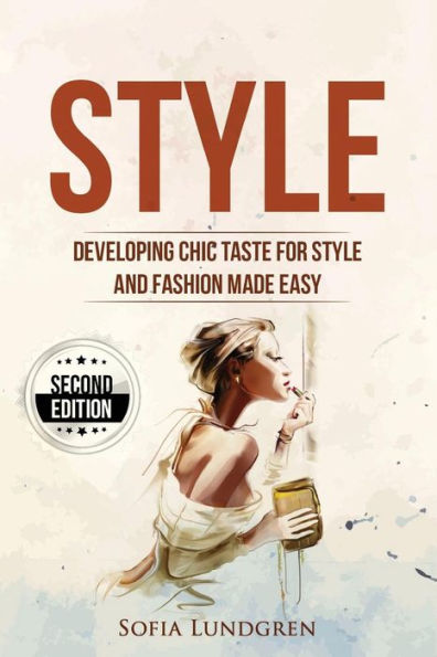 Style: Developing Chic Taste For Style And Fashion Made Easy