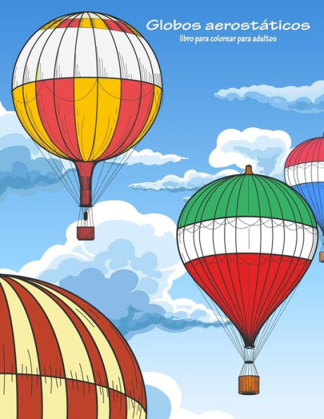 Globos Aerostáticos Libro Para Colorear Para Adultos 1 (Spanish Edition)