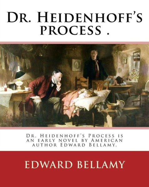 Dr. Heidenhoff's Process . By: Edward Bellamy (March 26, 1850 - May 22, 1898): Dr. Heidenhoff's Process Is An Early Novel By American Author Edward Bellamy.