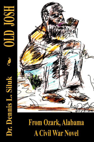 Old Josh: From Ozark, Alabama A Civil War Novel