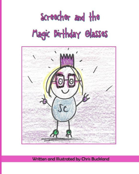 Screecher And The Magic Birthday Glasses: A Krazy Eye Story